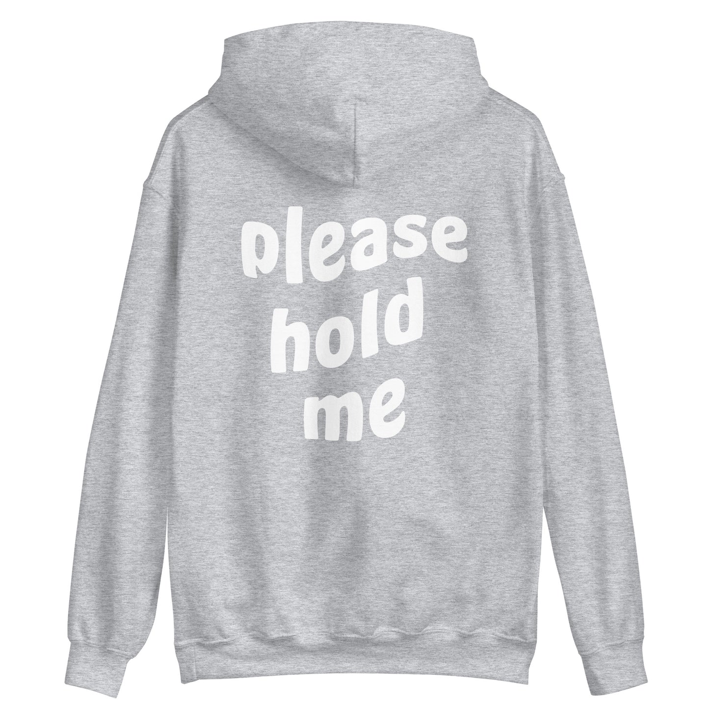 "please hold me" hoodie